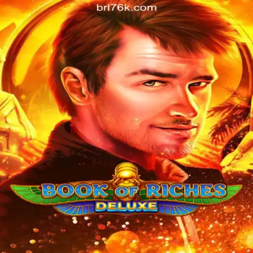 Discover the Thrilling World of Book of Riches Deluxe on the 76K.COM Platform