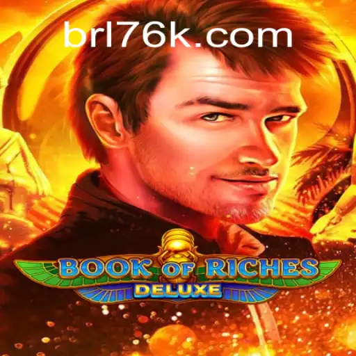 Discover the Thrilling World of Book of Riches Deluxe on the 76K.COM Platform
