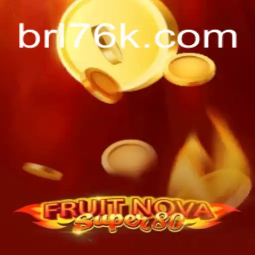 Exploring the Excitement of FruitNovaSuper80 on 76K.COM: Brazil's Leading Slots Platform