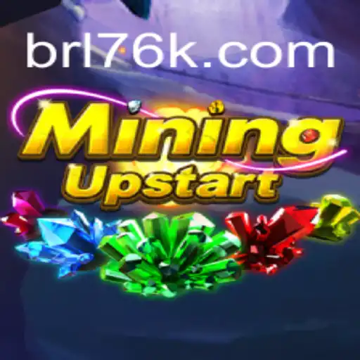 Discover the Thrilling World of MiningUpstart on 76K.COM platform-Oficial Slots Brasil #1