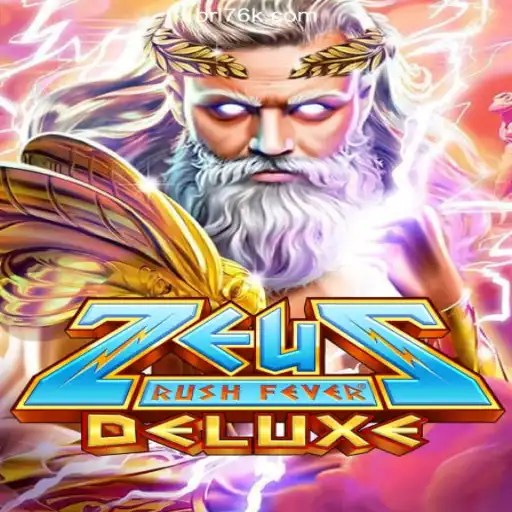 Exploring the Thrills of ZeusRushFeverDeluxe on 76K.COM Platform